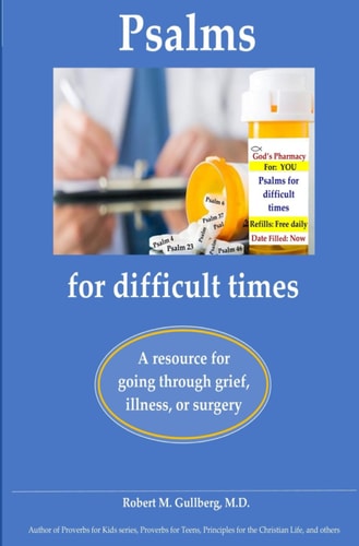 Psalms for Difficult Times A Resource for Going Through Grief, Illness, Or Surgery