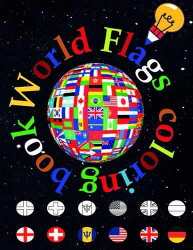 World Flags A Great Geography Gift for Kids and Adults Learn and Color All Countries of the World