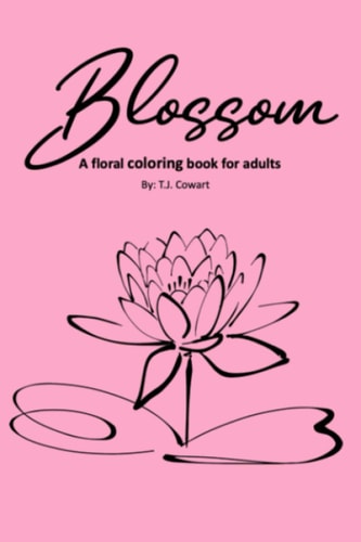 Blossom A Floral Coloring Book for Adults