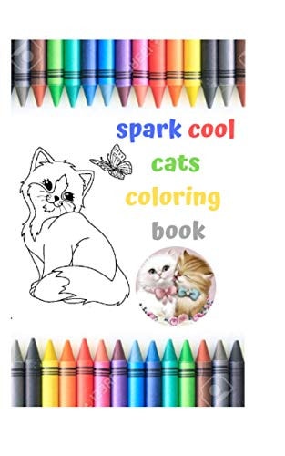 Spark Cool Cats Coloring Book A Collection Of Cute Cats Coloring Pages For Kids