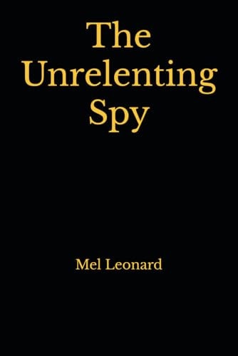 The Unrelenting Spy