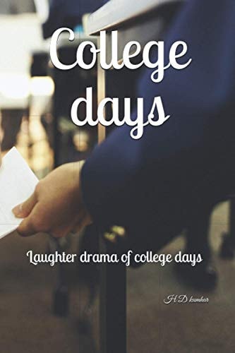 College Days Laughter Drama of College Days