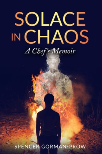 Solace in Chaos A Chef's Memoir