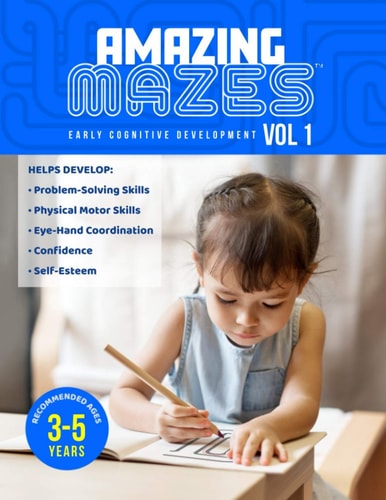 Amazing Mazes Ages 3 to 5 Years Cognitive Development Activity Book, 100 Pages with 50 Entry-Level Maze Puzzles Solving Simple Mazes at an Early Age Helps With Your Child's Mental and Physical Development.