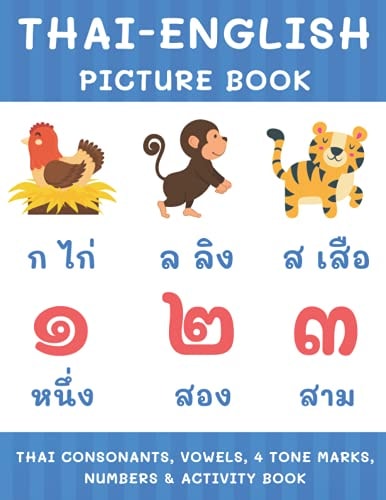 Thai-English Picture Book Thai Consonants, Vowels, 4 Tone Marks, Numbers and Activity Book for Kids | Thai Language Learning