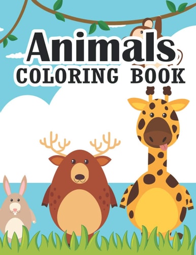 Animals Coloring Book A is for Animals Preschool Coloring Book Animal Coloring Book For Kids Ages 3-9 Activity Book So Many Fantastic Animals that All Children Love