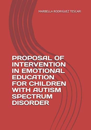 PROPOSAL OF INTERVENTION IN EMOTIONAL EDUCATION FOR CHILDREN WITH AUTISM SPECTRUM DISORDER.