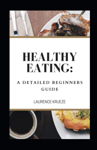 Healthy Eating A Detailed Beginners Guide