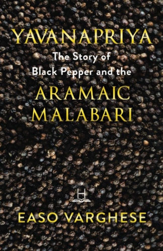 Yavanapriya The Story Of Black Pepper And Aramaic Malabari.