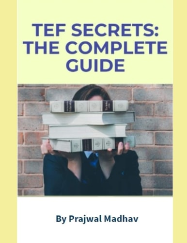 TEF Secrets The Complete Guide: With Insider Tips