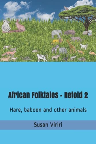 African Folktales - Retold 2 Hare, Baboon and Other Animals