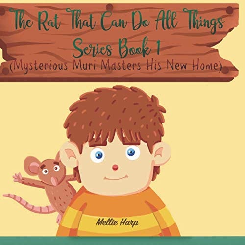 The Rat That Can Do All Things Book 1 (Mysterious Muri Masters His New Home)