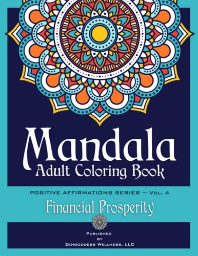 Mandala Adult Coloring Book - Positive Affirmations Series (Volume 4) (Financial Prosperity)