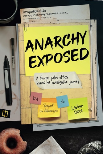 Anarchy Exposed A Former Police Officer Shares His Investigative Journey.