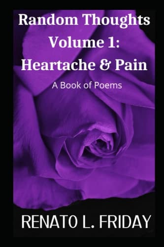 Random Thoughts Volume 1 Heartache and Pain