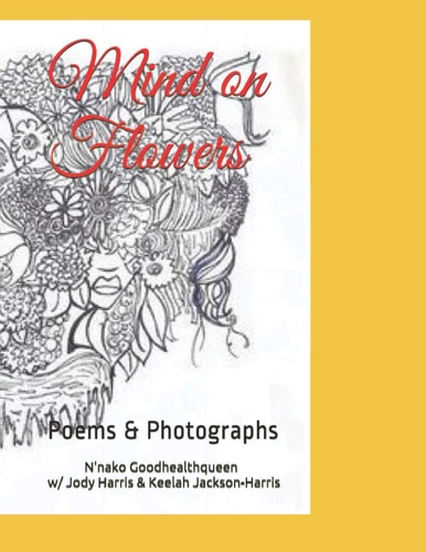 Mind on Flowers Poems & Photographs