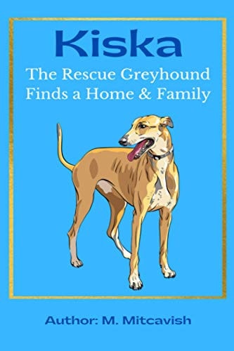 Kiska The Rescue Greyhound Finds a Home and Family