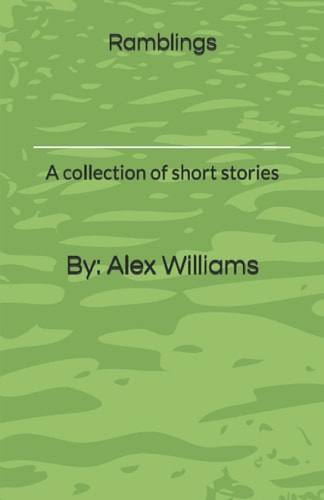 Ramblings A Collection of Short Stories