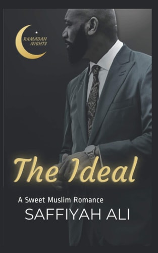 The Ideal A Sweet Muslim Romance