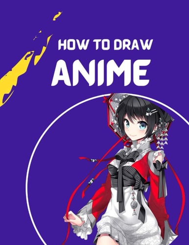 How to Draw Anime A Step By Step Anime Drawing Book for Beginners and Kids 9 12 For Learn How To Draw Anime And Manga Faces