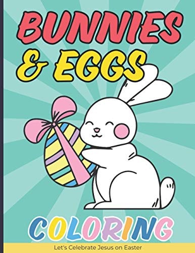 Bunnies and Eggs Coloring Book for Kids Easter Basket Stuffers Idea That Your Kids Can Enjoy