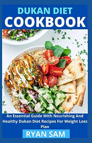 Dukan Diet Cookbook An Essential Guide With Nourishing And Healthy Dukan Diet Recipes For Weight Loss Plan