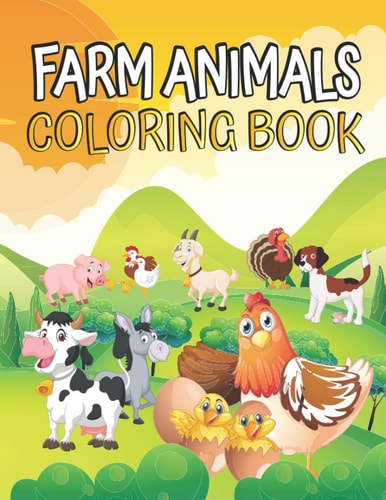 Farm Animals Coloring Book Farm Animals Coloring Book for Toddlers Ages 2-4 - Cow Horse Chicken Pig and Many More - Big Simple and Fun Designs Farm Animals Learn and Coloring Book