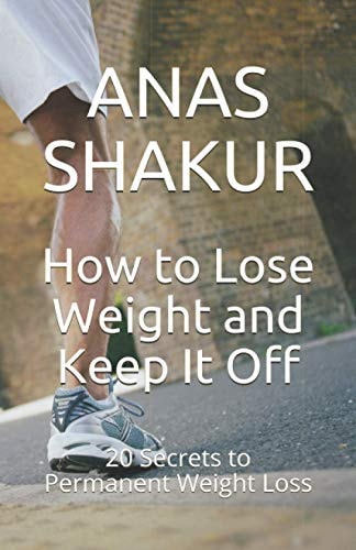 How to Lose Weight and Keep It Off 20 Secrets to Permanent Weight Loss