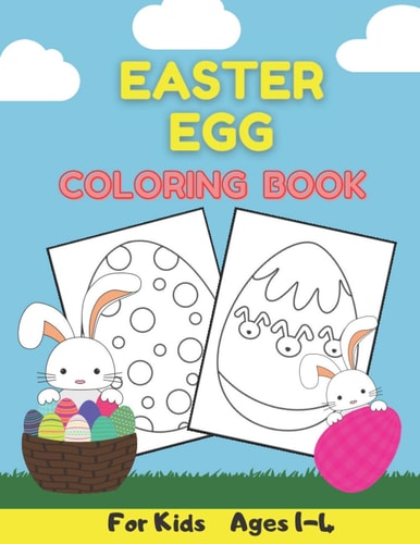 Easter Egg Coloring Book For Kids Ages 1-4 Easter Basket Stuffers - For Preschooler and Toddler