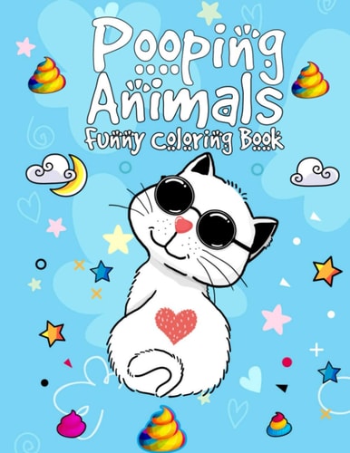Pooping Animals Funny Coloring Book Hilarious Creatures Popping Coloring Book for Animals Lovers - Funny Popping Animals Coloring Book for Kids & Popping Activity Book for Kids