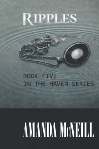 Ripples Book Five in the Haven Series