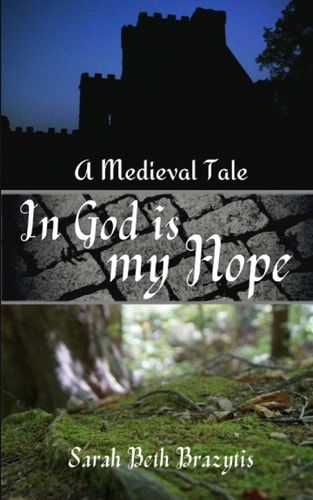 In God is My Hope A Medieval Tale (Novella)