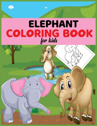 Elephant Coloring Book for Kids Children Activity Book for Girls & Boys Age 4-12 . Stress Relief Designs .