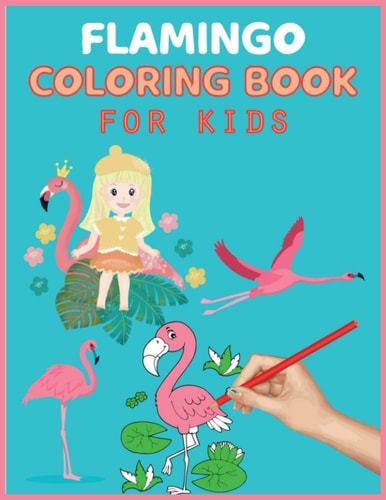 Flamingo Coloring Book For Kids Amazing Cute Flamingos Color Book for Kids and Toddles .30 Unique Design .
