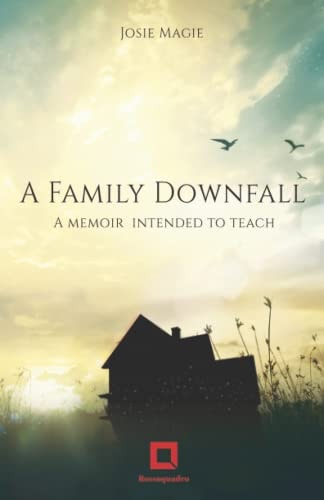 A Family Downfall A Memoir Intended to Teach