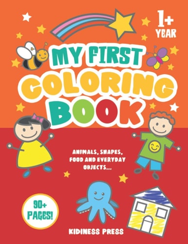 My First Coloring Book Baby Coloring Book as from 1 Year Old, for Toddler Girls and Boys, Preschool Kids 2-4 (Christmas, Birthday Gift for Baby Girl, Boy)