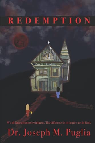 Redemption We All Have a Monster Within Us, But the Difference Is in Degree, Not in Kind
