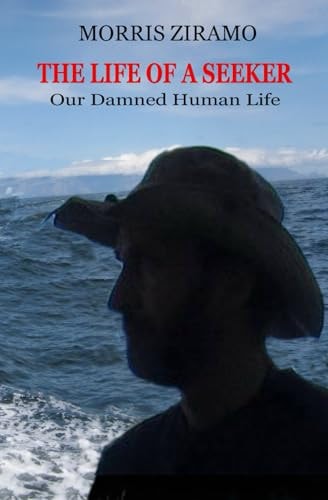 The Life of a Seeker Our Damned Human Life