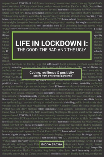 Life in Lockdown I THE GOOD, THE BAD & THE UGLY: Coping, Resilience & Positivity - Lessons from a Worldwide Pandemic