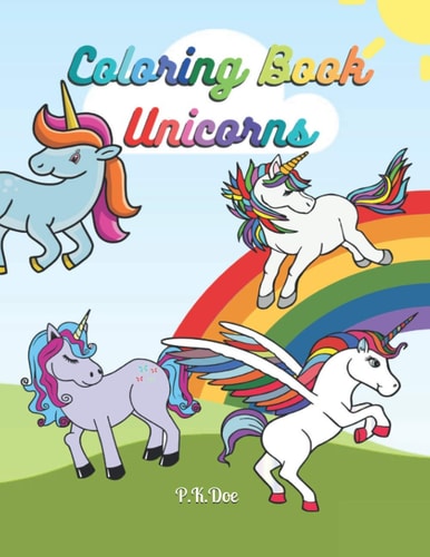 Coloring Book Unicorns 40 Magical and Beautiful Unicorns for Children and Adults to Enjoy, 8.5x11inches, Great Gft for Yourself Or Your Loved Ones!