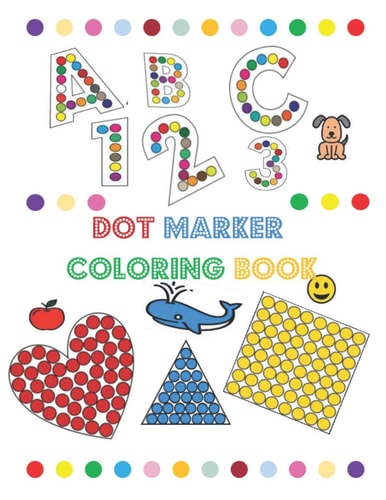 Dot Marker Coloring Book Dot Marker Book for Toddlers / Dot Marker Book ABC Numbers and Shapes