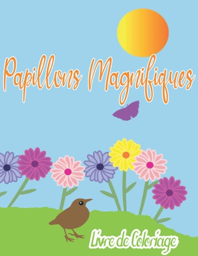 Papillons Magnifique Livre de Coloriage Dessins de Soulagement de Stress de Papillons Pour Les Enfants, Livre de Coloriage Pour Les Enfants, Papillons Livre de Coloriage