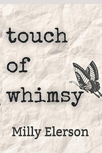 Touch of Whimsy A Book of Poems and Short Stories