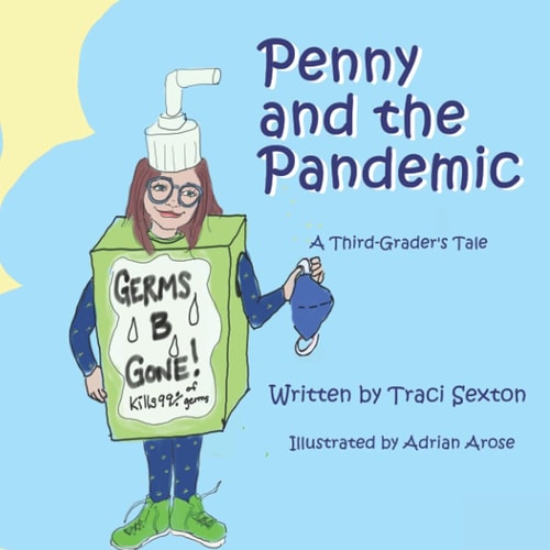 Penny and the Pandemic A 3rd Grader's Tale.