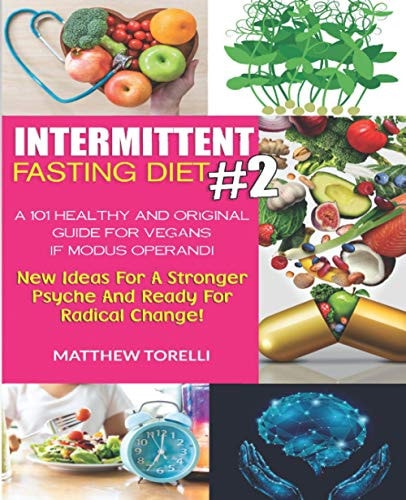 Intermittent Fasting for Vegans A Healthy and Effective Guide for Vegans to Loss Fat with Intermittent Fasting