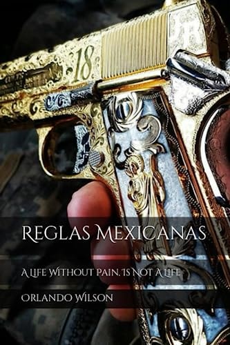 Reglas Mexicanas A Life Without Pain, Is Not A Life
