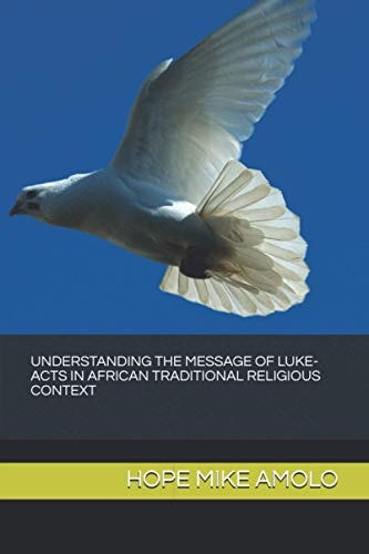 Understanding the Message of Luke-Acts in African Traditional Religious Context
