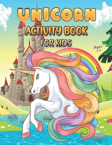Unicorn Activity Book For Kids Ages 4-8 Unicorn Books for Kids Rainbow Unicorn Children Activity Book Children's Workbook Activity Game for Learning, Coloring, Mazes, Dot To Dot and More Dancing Unicorn Activity Book Kids Activity Books Ages 4-8