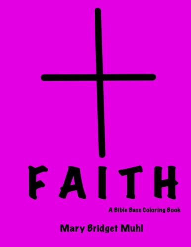 Faith A Bible Bases Coloring Book