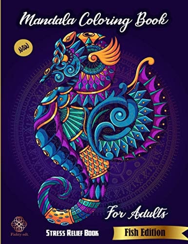 Mandala Coloring Book For Adults Stress Relief Book: New Fish Edition Fishty Edt.: Anti-stress Colouring Book: Animal Coloring Book for Adults